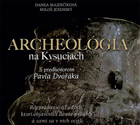 Archeolgia na Kysuciach - nov kniha z dielne Kysuckho mzea